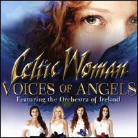 Voices of Angels [Bonus Tracks] - Celtic Woman