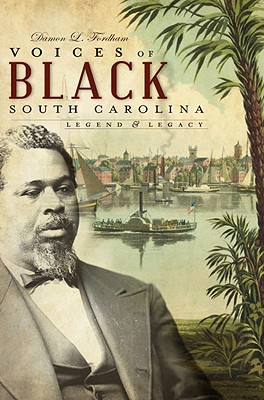 Voices of Black South Carolina: Legend & Legacy - Fordham, Damon L
