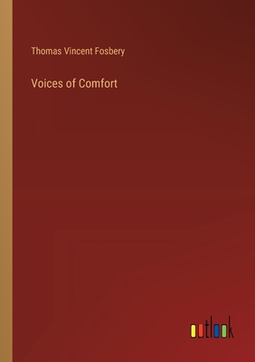 Voices of Comfort - Fosbery, Thomas Vincent