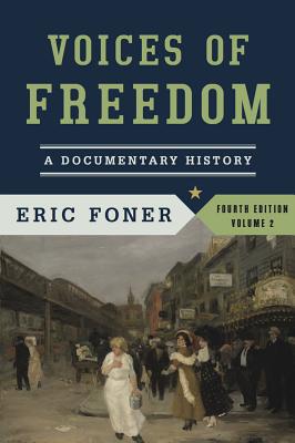 Voices of Freedom: A Documentary History - Foner, Eric