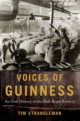 Voices of Guinness: An Oral History of the Park Royal Brewery - Strangleman, Tim