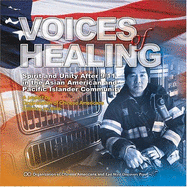 Voices of Healing: Spirit and Unity After 9/11 in the Asian American and Pacific Islander Community - Smith, Icy