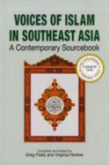 Voices of Islam in Southeast Asia: A Contemporary Sourcebook