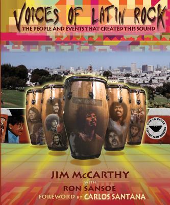 Voices of Latin Rock: People and Events That Created This Sound - McCarthy, Jim