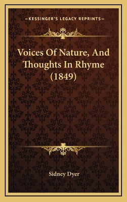 Voices of Nature, and Thoughts in Rhyme (1849) - Dyer, Sidney