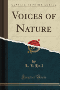 Voices of Nature (Classic Reprint)