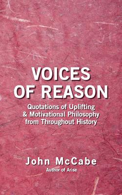 Voices of Reason: Quotations of Uplifting & Motivational Philosophy from throughout History - McCabe, John