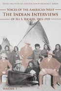 Voices of the American West, Volume 1: The Indian Interviews of Eli S. Ricker, 1903-1919