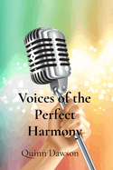 Voices of the Perfect Harmony: Tales of Friendship Forged Through Song