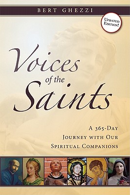 Voices of the Saints: A 365-Day Journey with Our Spiritual Companions - Ghezzi, Bert, PhD