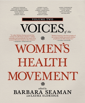 Voices of the Women's Health Movement, Volume 2 - Seaman, Barbara (Editor), and Eldridge, Laura (Editor)