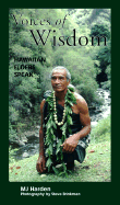 Voices of Wisdom: Hawaiian Elders Speak - Harden, M J