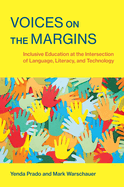 Voices on the Margins: Inclusive Education at the Intersection of Language, Literacy, and Technology