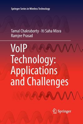 Voip Technology: Applications and Challenges - Chakraborty, Tamal, and Misra, Iti Saha, and Prasad, Ramjee