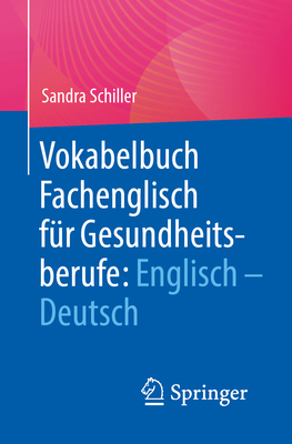 Vokabelbuch Fachenglisch fr Gesundheitsberufe: Englisch - Deutsch - Schiller, Sandra