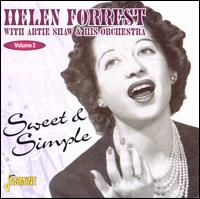 Vol. 2: Sweet and Simple - Helen Forrest & Artie Shaw and His Orchestra