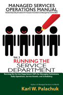 Vol. 3 - Running the Service Department: Sops for Managing Technicians, Daily Operations, Service Boards, and Scheduling - Palachuk, Karl W