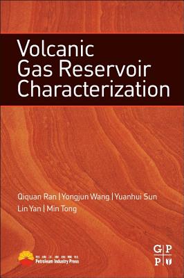 Volcanic Gas Reservoir Characterization - Ran, Qiquan, and Wang, Yongjun, and Sun, Yuanhui