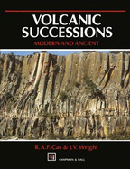 Volcanic Successions Modern and Ancient: A Geological Approach to Processes, Products and Successions
