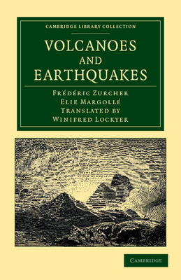 Volcanoes and Earthquakes - Zurcher, Frdric, and Margoll, Elie, and Lockyer, Winifred (Translated by)