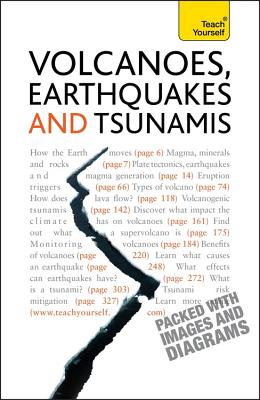 Volcanoes, Earthquakes And Tsunamis: Teach Yourself - Rothery, David