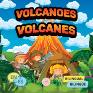 Volcanoes for Bilingual Kids Los Volcanes Para Nios Bilinges: Children's science book to learn everything about them Libro infantil de ciencia para aprender todo sobre ellos