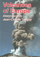 Volcanoes of Europe - Scarth, Alwyn, and Tanguy, Jean-Claude