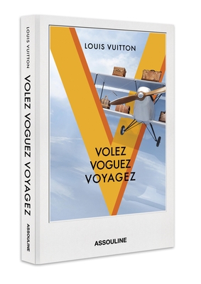 Volez Voguez Voyagez - Vuitton Malletier, Louis