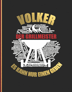 Volker der Grillmeister: Es kann nur einen geben - Das personalisierte Grill-Rezeptbuch zum Selberschreiben f?r 120 Rezept Favoriten mit Inhaltsverzeichnis uvm. - modernes Design - ca. A4 Softcover (leeres Kochbuch)