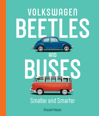 Volkswagen Beetles and Buses: Smaller and Smarter - Hayes, Russell
