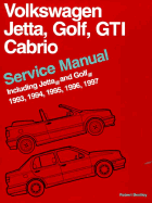 Volkswagen Jetta, Golf, GTI, Cabrio: Service Manual Including Jetta and Golf 1993, 1994, 1995, 1996, 1997