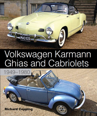 Volkswagen Karmann Ghias and Cabriolets: 1949-1980 - Copping, Richard