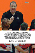 Volleyball: Using Guiding Principles and a Coaching Philosophy to Improve Your Team