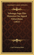 Volsunga-Saga Eller Historien Om Sigurd Fafnersbane (1822)