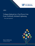 Voltages Induced on a Test Power Line From Artifically Initiated Lightening: Theory and Experiment