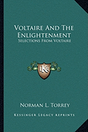 Voltaire And The Enlightenment: Selections From Voltaire