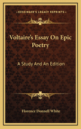 Voltaire's Essay on Epic Poetry: A Study and an Edition