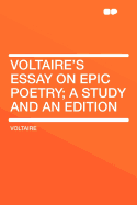 Voltaire's Essay on Epic Poetry; A Study and an Edition