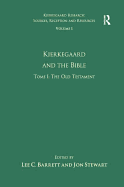 Volume 1, Tome I: Kierkegaard and the Bible - The Old Testament