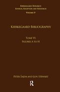 Volume 19, Tome VI: Kierkegaard Bibliography: Figures A to H