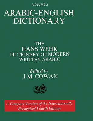 Volume 2: Arabic-English Dictionary: The Hans Wehr Dictionary of Modern Written Arabic. Fourth Edition. - Wehr, Hans