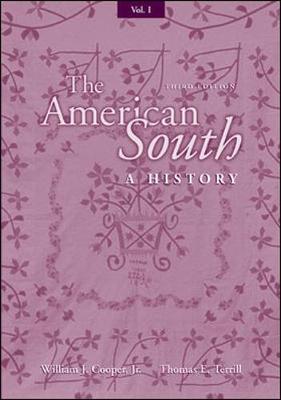 Volume I The American South: A History - Cooper, William, and Terrill, Thomas