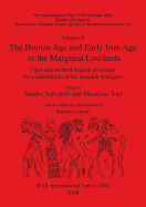 Volume II. the Bronze Age and Early Iron Age in the Margiana Lowlands: Facts and Methodological Proposals for a Redefinition of the Research Strategies