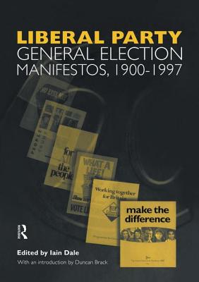 Volume Three. Liberal Party General Election Manifestos 1900-1997 - Dale, Iain (Editor)