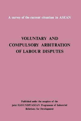 Voluntary and compulsory arbitration of labour disputes Asean - Ilo