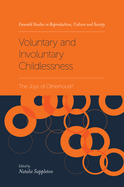 Voluntary and Involuntary Childlessness: The Joys of Otherhood?