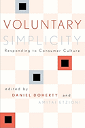 Voluntary Simplicity: Responding to Consumer Culture