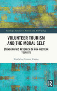 Volunteer Tourism and the Moral Self: Ethnographic Research of Non-Western Tourists