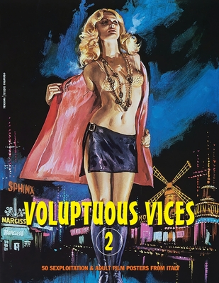 Voluptuous Vices 2: 50 Sexploitation & Adult Film Posters From Italy - Janus, G H