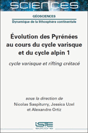 ?volution des Pyr?n?es au cours du cycle varisque et du cycle alpin 1: Cycle varisque et rifting cr?tac?